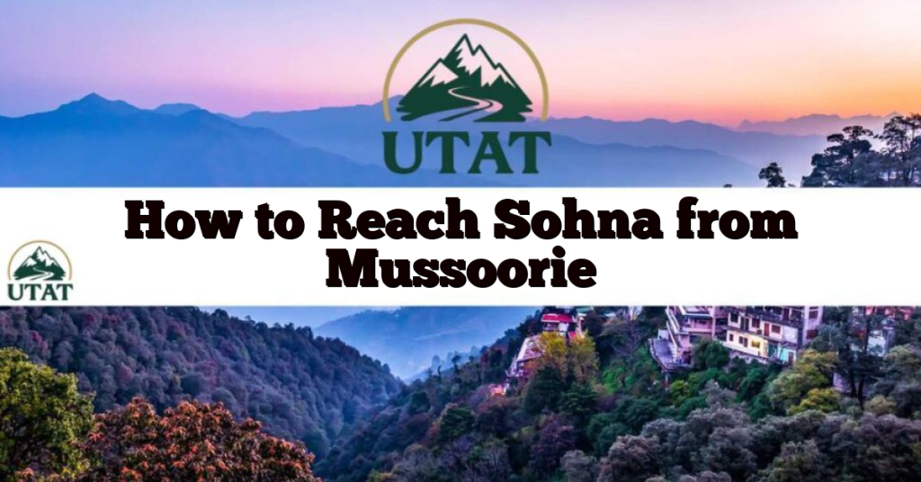 How to Reach Sohna from Mussoorie